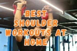 Best Shoulder Workouts at Home